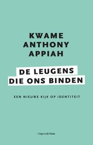 De leugens die ons binden door Kwame Anthony Appiah