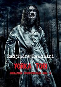 Surinaamse Spookverhalen: Yorka Tori 4