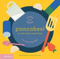 Cook In A Book: Pancakes!,  An Interactive Recipe Book (Cook In A Book)