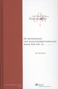 Onderneming en recht De bestrijding van faillissementsfraude: waar een wil is... door C.M. Hilverda