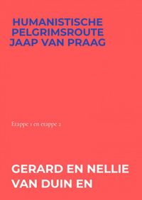 Humanistische pelgrimsroute Jaap van Praag door Gerard en Nellie van Duin en Werner inkijkexemplaar
