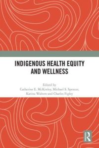 Indigenous Health Equity and Wellness