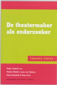 Theater Topics: De theatermaker als onderzoeker