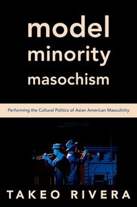 Model Minority Masochism