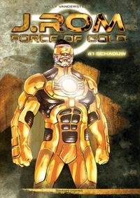 J. ROM, Force of Gold: Schaduw