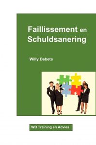 Faillissement en Schuldsanering door Willy Debets