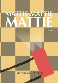 Mattie Mattie Mattie door Merlyn Van Dobben