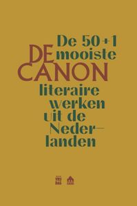 De Canon. De 50+1 mooiste literaire teksten uit de Nederlanden