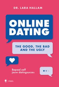 Online dating: The Good, The Bad and The Ugly