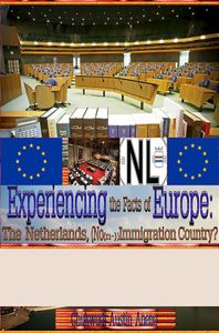 Experiencing the Facts of Europe: The Netherlands, (No(n-))Immigration Country?