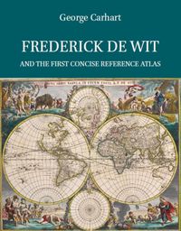 Explokart Studies in the History of Cartography: Frederick de Wit and the First Concise Reference Atlas