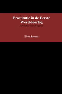 Prostitutie in de Eerste Wereldoorlog door Ellen Soetens