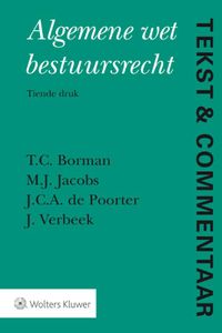 Tekst & Commentaar Algemene Wet Bestuursrecht door J.C.A. de Poorter & M.J. Jacobs & Joost Verbeek & T.C. Borman