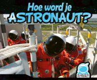 Hoe word je astronaut?