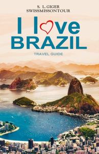 I love Brazil Travel Guide