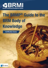 The BRMP® Guide to the BRM Body of Knowledge door Business Relationship Management Institute