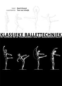 Klassieke ballettechniek door René Vincent & Toer van Schaijk