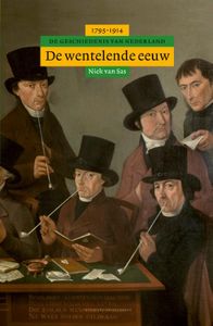 Algemene geschiedenis van Nederland: De wentelende eeuw