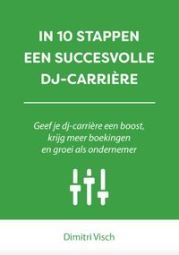 10 stappen boekenserie: In 10 stappen een succesvolle DJ-carriere