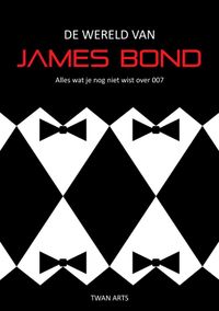 De wereld van James Bond door Twan Arts