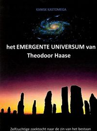 het EMERGENTE UNIVERSUM van Theodoor Haase door KANISHK KASTOMEGA