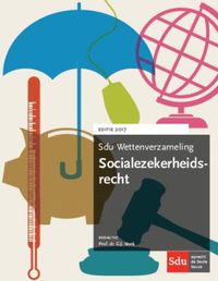 Sdu wettenverzameling: Socialezekerheidsrecht, Editie 2017