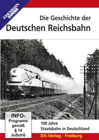 Die Geschichte der Deutschen Reichsbahn