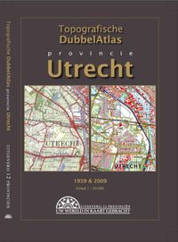 Topografische DubbelAtlas Utrecht 1959-2009