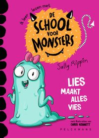 De school voor monsters - Lies maakt alles vies door Sally Rippin & Chris Kennett