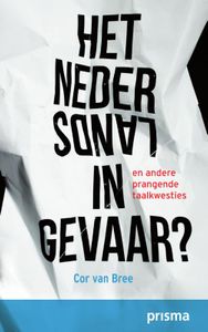 Het Nederlands in gevaar? door Cor van Bree