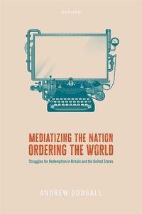 Mediatizing the Nation, Ordering the World