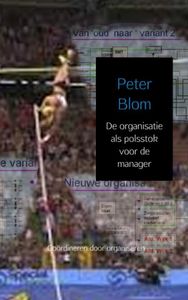 De organisatie als polsstok voor de manager door Peter Blom