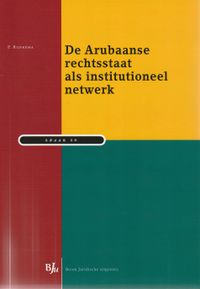 De Arubaanse rechtsstaat als institutioneel netwerk. Rede 2012