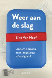 Weer aan de slag door Elke Van Hoof