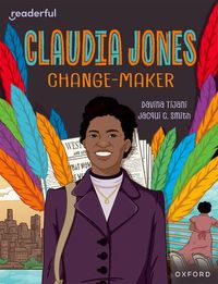Readerful Independent Library: Oxford Reading Level 18: Claudia Jones: Change-maker