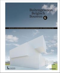 Recente innoverende eengezinswoningen van toparchitecten: Buitengewoon Belgisch Bouwen