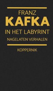 In het labyrint door Franz Kafka