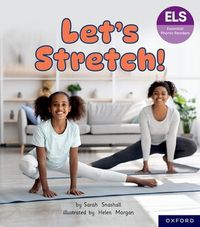 Essential Letters and Sounds: Essential Phonic Readers: Oxford Reading Level 6: Let's Stretch