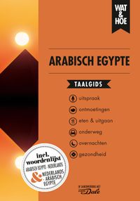Wat & Hoe taalgids: Arabisch Egypte