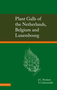 Plant Galls of the Netherlands, Belgium and Luxembourg door Sébastien Carbonelle & Hans Roskam