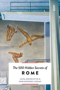 500 Hidden Secrets: The  of Rome