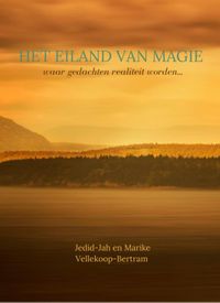 Het eiland van magie door Jedid-Jah Vellekoop-Bertram & Marike Vellekoop-Bertram