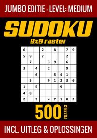 Sudoku Medium - Jumbo Editie - 500 Puzzels - Incl. Uitleg en Oplossingen door Puzzelboek Shop