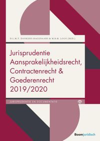 Boom Jurisprudentie en documentatie: Jurisprudentie Aansprakelijkheidsrecht, Contractenrecht en Goederenrecht 2019/2020