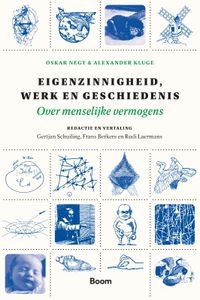 Eigenzinnigheid, werk en geschiedenis door Oskar Negt & Alexander Kluge