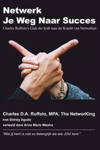 Netwerk je weg naar succes door Charles D.A. Ruffolo