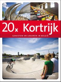 20x logeren en genieten in Kortrijk