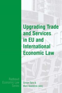 Radboud Economic Law Series: Upgrading Trade and Services in EU and International Trade Law
