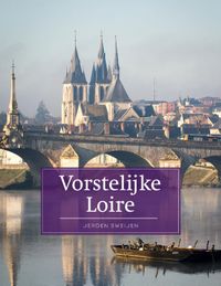 Vorstelijke Loire door Jeroen Sweijen