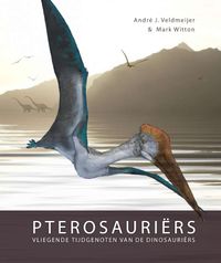 Pterosauriërs. Vliegende tijdgenoten van de dinosauriërs
